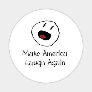 Make America Laugh Again Magnet